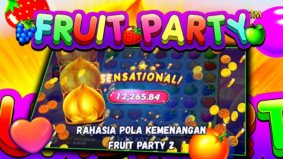 Rahasia Pola Kemenangan Fruit Party 2